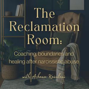 The Reclamation Room: Coaching, Boundaries, and Healing After Narcissistic Abuse