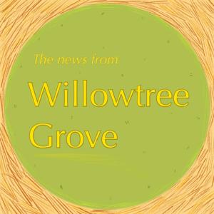 The News from Willowtree Grove