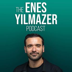 The Enes Yilmazer Podcast