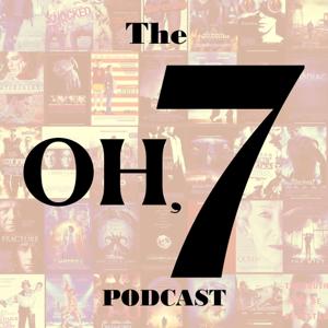 The Oh, 7 Podcast