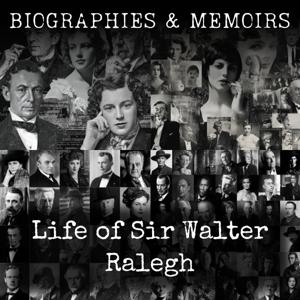 Life of Sir Walter Ralegh