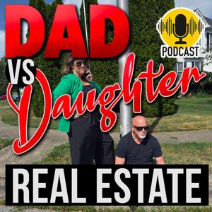 Dad vs Daughter: In the World of Real Estate