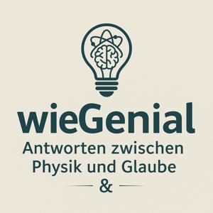 wieGenial - Antworten zwischen Physik und Bewusstsein