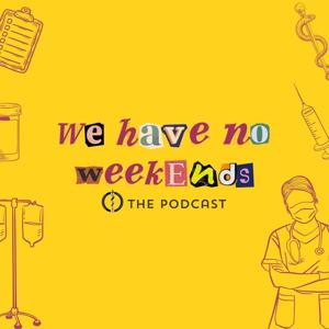 We have no weekends
