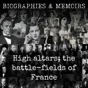 High altars; the battle-fields of France