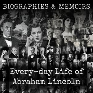 Every-day Life of Abraham Lincoln