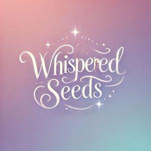 Whispered seeds