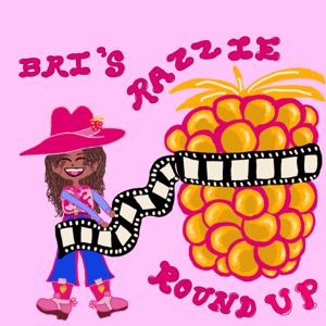 Bri's Razzie Roundup