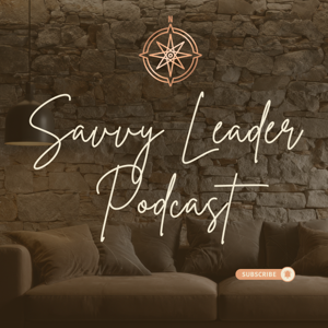 Savvy Leader Podcast