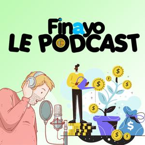 Finayo — Le podcast qui remet tes finances personnelles au clair !