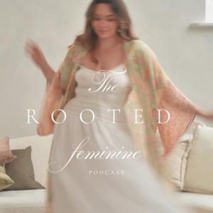 The Rooted Feminine