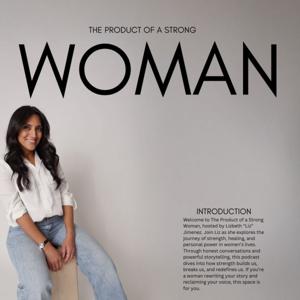 The Product of a Strong Woman