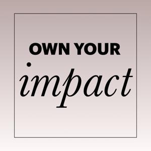Own Your Impact
