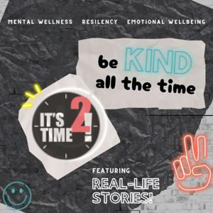 It'sTime2!'s Be Kind All the Time