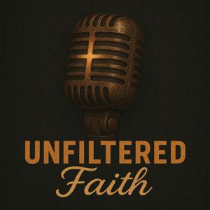 Unfiltered Faith