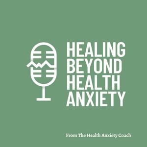 Healing Beyond Health Anxiety by Amy Caldwell