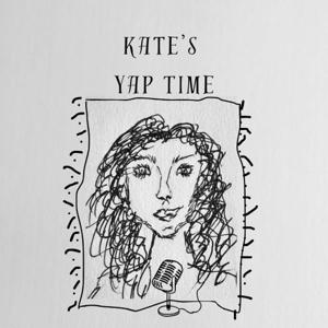Kate's Yap Time