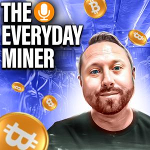 The Everyday Miner Podcast