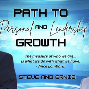 Path to Personal and Leadership Growth with Steve and Ernie