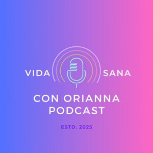Vida sana con Orianna podcast