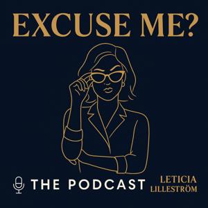 Excuse Me? The Podcast
