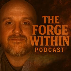 The Forge Within Podcast