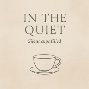 In the Quiet podcast