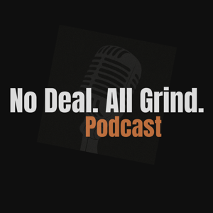 No Deal. All Grind Podcast.