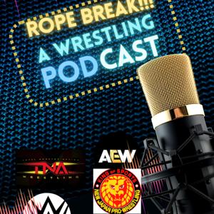 Rope Break!!! : A wrestling Podcast