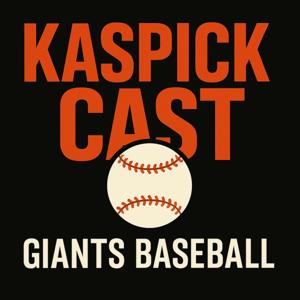 KaspickCast – A San Francisco Giants Podcast
