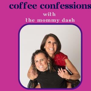 Coffee Confessions with The Mommy Dash