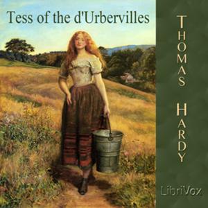 Tess of the d'Urbervilles by Thomas Hardy (1840 - 1928)