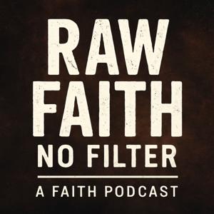Raw Faith: No Filter