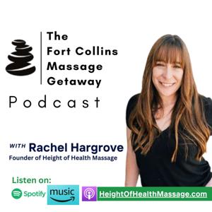 The Fort Collins Massage Getaway Podcast