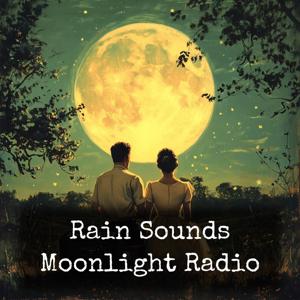 Rain Sounds - Moonlight Radio