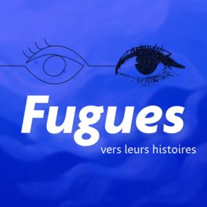 Fugues vers leurs histoires
