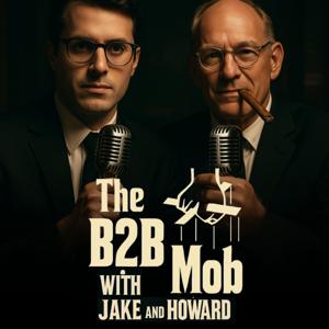 The B2B Mob with Jake and Howard