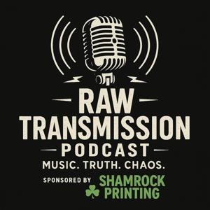 Raw Transmission Podcast