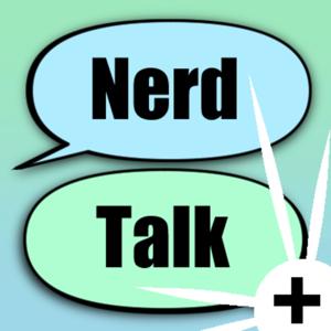 Nerd Talk Plus