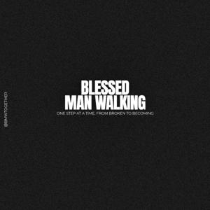 Blessed Man Walking