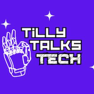 Tilly Talks Tech