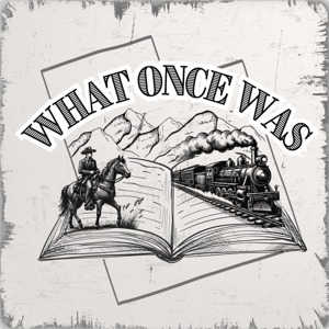 What Once Was: Forgotten History of Southern Utah