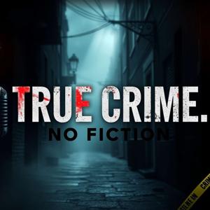 True Crime. No Fiction.