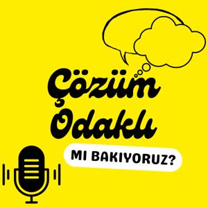 Çözüm Odaklı Mı Bakıyoruz?