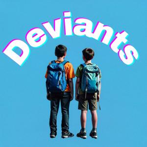 Deviants