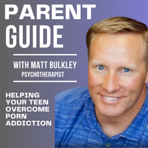 Parent Guide for Helping Your Teen Overcome Pornography Addiction