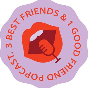 3 Best Friends & 1 Good Friend