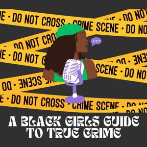 A Black Girls Guide To True Crime