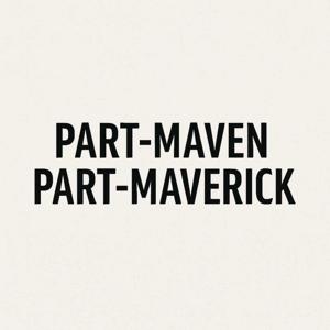 Part-Maven Part-Maverick