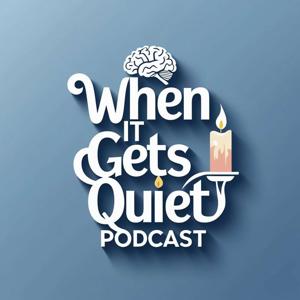 When It Gets Quiet